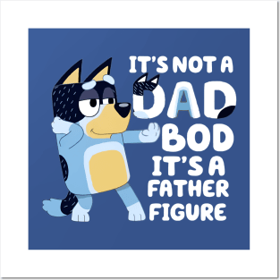 It's Not A Dad Bod Posters and Art